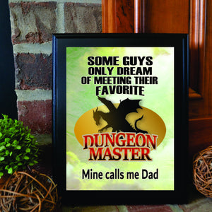 Some Guys Only Dream of Meeting Their Favorite Dungeon Master Mine Calls Me Dad Sign