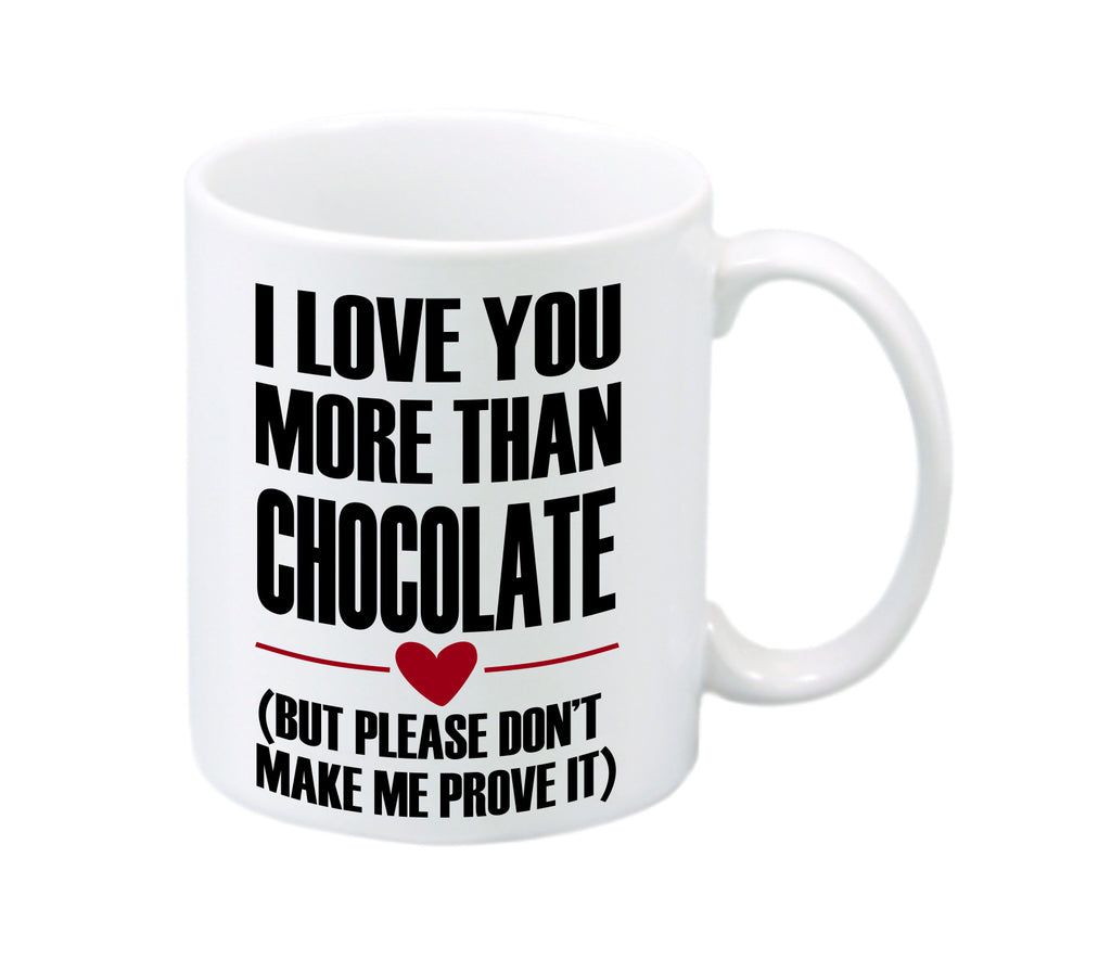 https://awards2you.com/cdn/shop/products/I_love_you_more_than_Chocolate_Mug_1024x1024.jpg?v=1519762938